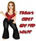 skinny girls are for wimps Pictures, Images and Photos