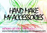 HAND MAKE MY ACCESSORIES!